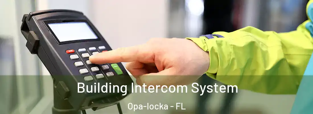 Building Intercom System Opa-locka - FL