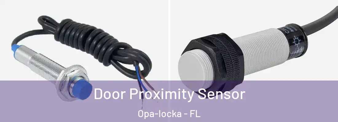  Door Proximity Sensor Opa-locka - FL