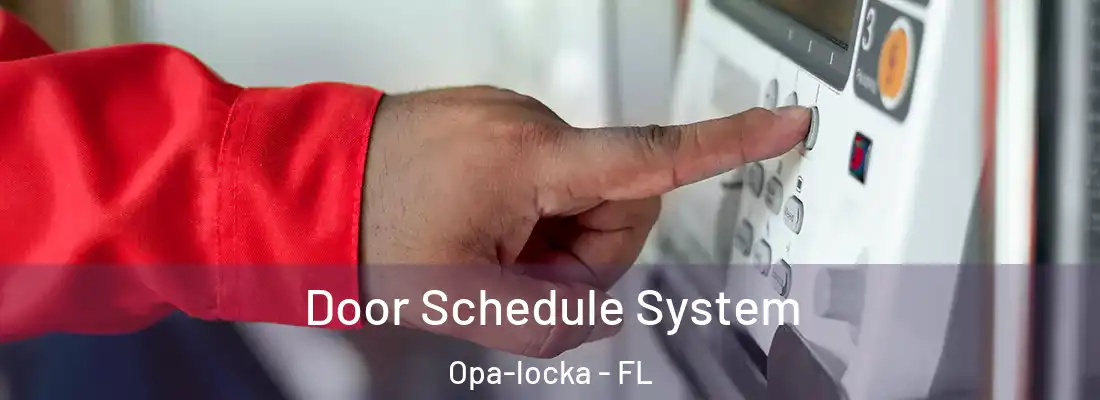 Door Schedule System Opa-locka - FL