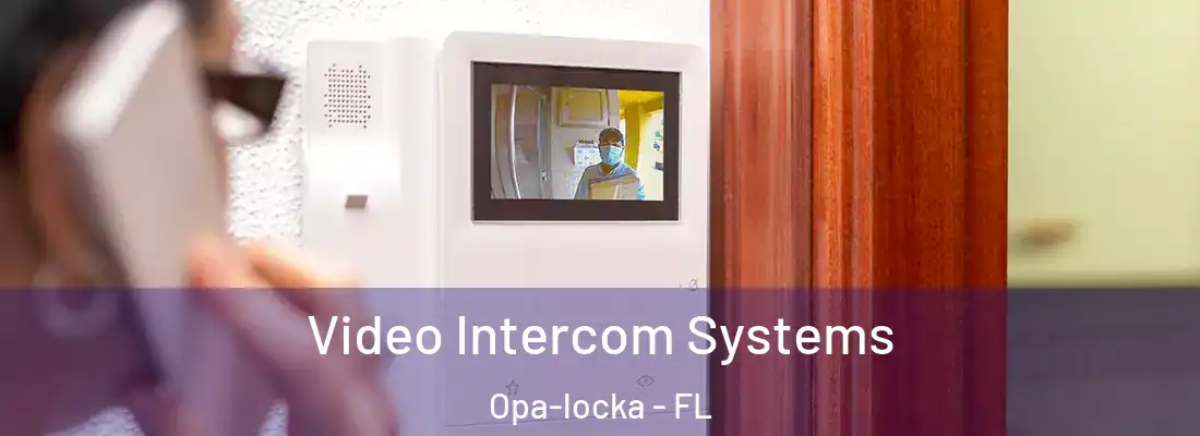  Video Intercom Systems Opa-locka - FL