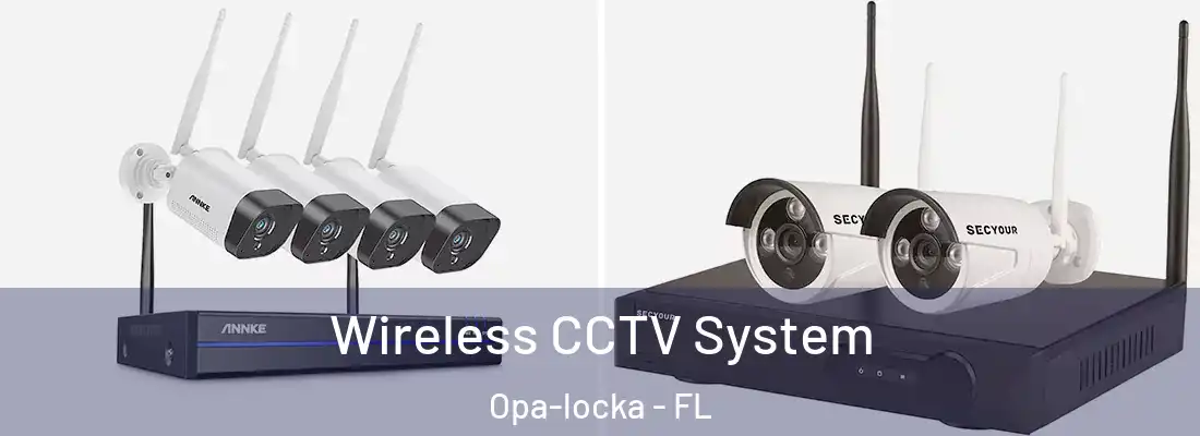  Wireless CCTV System Opa-locka - FL